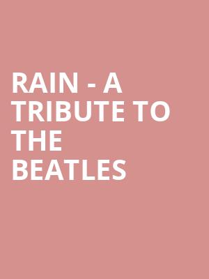 Rain A Tribute to the Beatles, Ruth Eckerd Hall, Clearwater