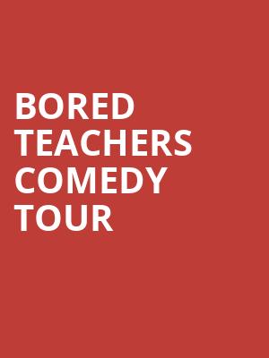 Bored Teachers Comedy Tour, Ruth Eckerd Hall, Clearwater
