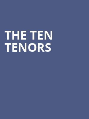 The Ten Tenors, Ruth Eckerd Hall, Clearwater