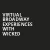 Virtual Broadway Experiences with WICKED, Virtual Experiences for Clearwater, Clearwater