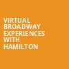 Virtual Broadway Experiences with HAMILTON, Virtual Experiences for Clearwater, Clearwater