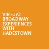 Virtual Broadway Experiences with HADESTOWN, Virtual Experiences for Clearwater, Clearwater