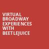 Virtual Broadway Experiences with BEETLEJUICE, Virtual Experiences for Clearwater, Clearwater