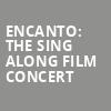 Encanto The Sing Along Film Concert, Ruth Eckerd Hall, Clearwater